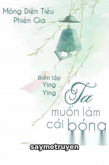 Ta Muốn Làm Cái Bóng Của Ngươi