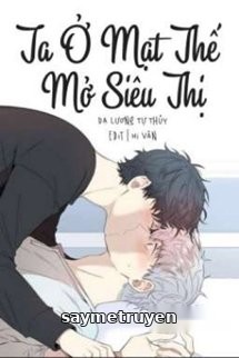 Ta Ở Mạt Thế Mở Siêu Thị