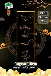 Ta Tưởng Một Mình Mỹ Lệ