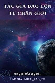 Tác Giả Đảo Lộn Tu Chân Giới