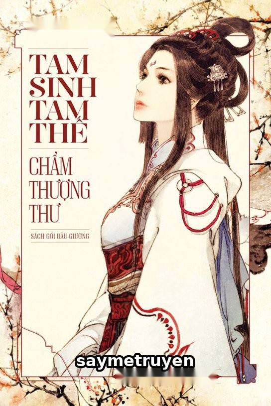 Tam Sinh Tam Thế - Chẩm Thượng Thư (Quyển Thượng)