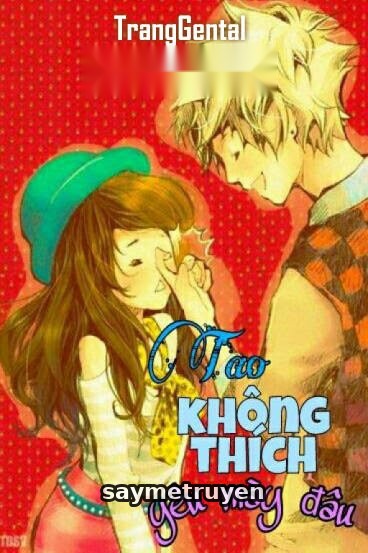 Tao Không Thích Yêu Mày Đâu