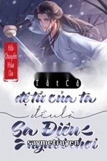 Tất Cả Đệ Tử Của Ta Đều Là Sa Điêu Người Chơi