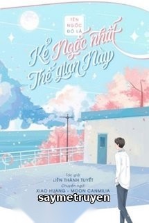 Tên Ngốc Đó Là Kẻ Ngốc Nhất Thế Gian Này