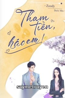 Tham Tiền, Háo Em!