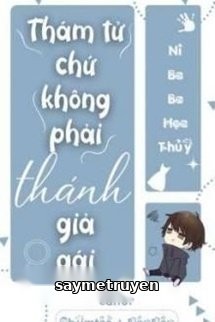 Thám Tử Chứ Không Phải Thánh Giả Gái