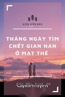 Tháng Ngày Tìm Chết Gian Nan Ở Mạt Thế