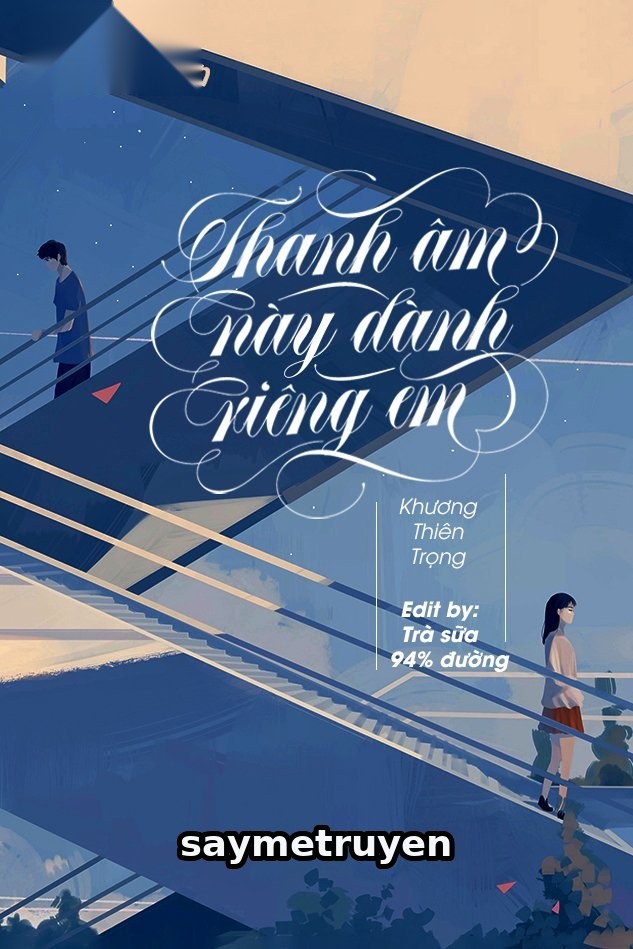 Thanh Âm Này Dành Riêng Em