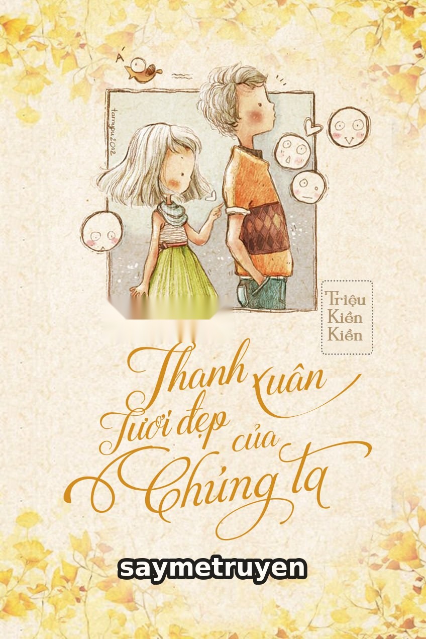 Thanh Xuân Tươi Đẹp Của Chúng Ta!