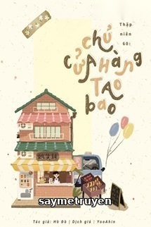 Thập Niên 60: Chủ Cửa Hàng Taobao