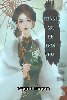 Thập Niên 60 Xuyên Thành Mẹ Kế Góa Phụ