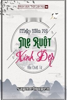 [Thập Niên 70] Mẹ Ruột Xinh Đẹp