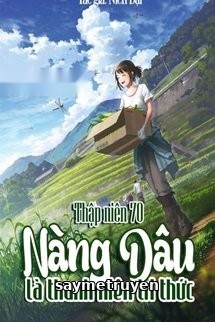 Thập Niên 70: Nàng Dâu Là Thanh Niên Tri Thức