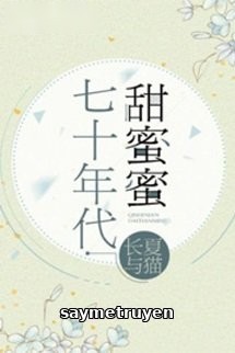 Thập Niên 70 Ngọt Ngào