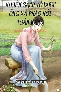 Thập Niên 70 Xuyên Sách Vớ Được Ông Xã Pháo Hôi Toàn Năng