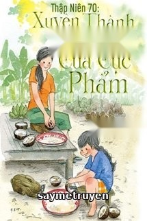 Thập Niên 70: Xuyên Thành Con Gái Của Cực Phẩm