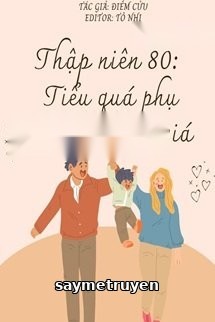 Thập Niên 80 Tiểu Quả Phụ Mang Con Tái Giá