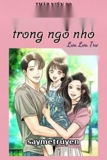 Thập Niên 90 Nhật Ký Nuôi Con Trong Ngõ Nhỏ