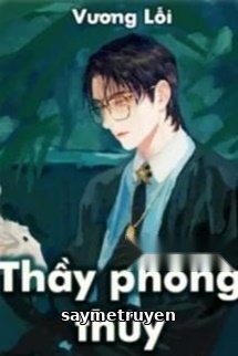 Thầy Phong Thủy - Vương Lỗi