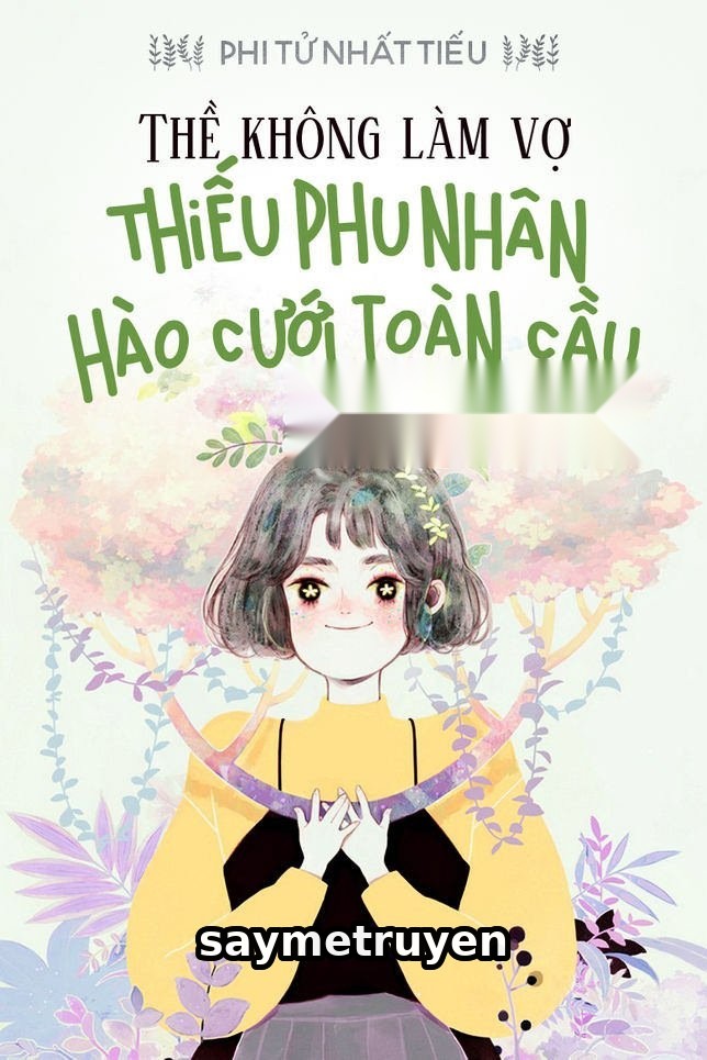 Thề Không Vì Thê: Thiếu Phu Nhân Hào Cưới Toàn Cầu