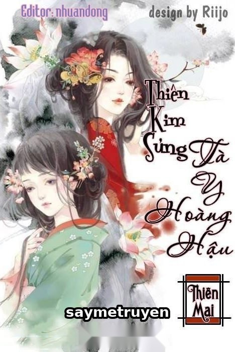 Thiên Kim Sủng: Tà Y Hoàng Hậu