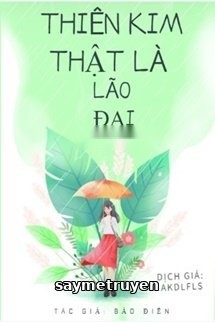 Thiên Kim Thật Là Lão Đại