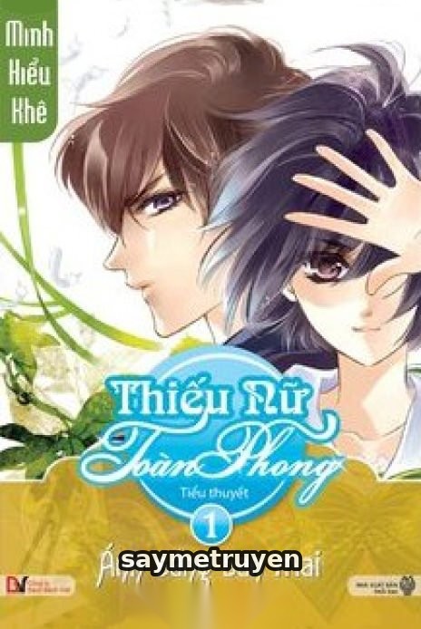 Thiếu Nữ Toàn Phong 1: Ánh Sáng Ban Mai