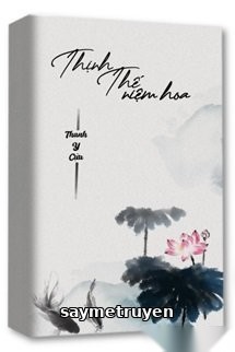 Thịnh Thế Niệm Hoa