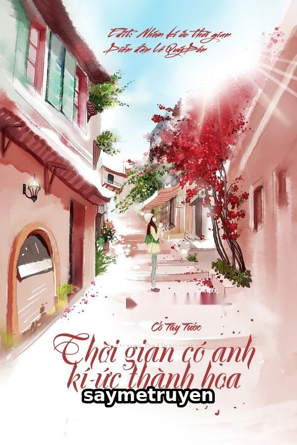Thời Gian Có Anh, Kí Ức Thành Hoa