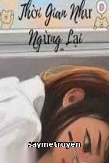Thời Gian Như Ngừng Lại