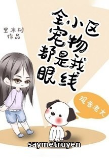 Thú Cưng Toàn Tiểu Khu Đều Là Cơ Sở Ngầm Của Tôi
