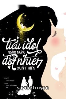 Tiểu Idol Đột Nhiên Xuất Hiện
