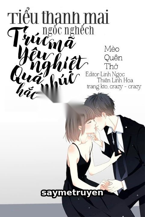 Tiểu Thanh Mai Ngốc Nghếch: Trúc Mã Yêu Nghiệt Quá Phúc Hắc