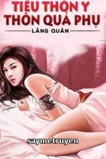 Tiểu Thôn Y Thôn Quả Phụ