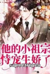 Tiểu Tổ Tông Hư Hỏng Của Anh