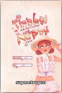Tỉnh Lại, Tôi Thành Nữ Phụ Ác Phụ