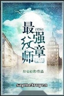 Tinh Tế Tối Cường Văn Chương Sư