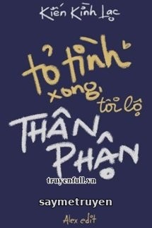 Tỏ Tình Xong, Tôi Lộ Thân Phận