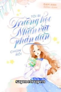 Tôi Bị Trường Học Nhân Vật Phản Diện Chọn Rồi