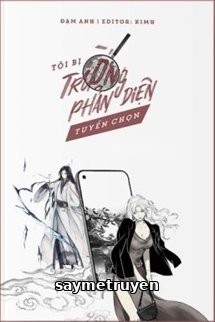 Tôi Bị Trường Phản Diện Tuyển Chọn