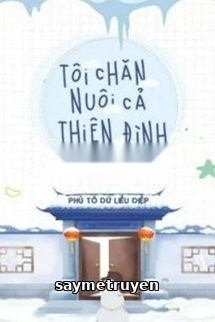 Tôi Chăn Nuôi Cả Thiên Đình