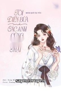 Tôi Diễn Bừa Mà Các Anh Cũng Coi Là Thật