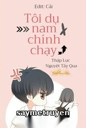 Tôi Dụ Nam Chính Chạy