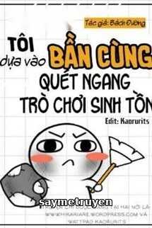 Tôi Dựa Vào Bần Cùng Quét Ngang Trò Chơi Sinh Tồn