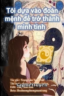 Tôi Dựa Vào Đoán Mệnh Để Trở Thành Minh Tinh