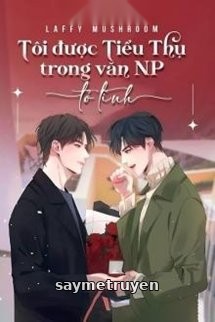 Tôi Được Tiểu Thụ Trong Văn NP Tỏ Tình