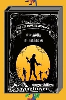 Tôi Giữ Zombies Dưới Hầm