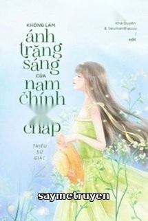 Tôi Không Muốn Làm Ánh Trăng Sáng Của Nam Chính Cố Chấp Đâu