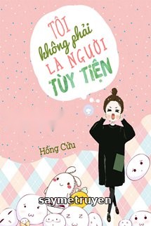 Tôi Không Phải Là Người Tùy Tiện