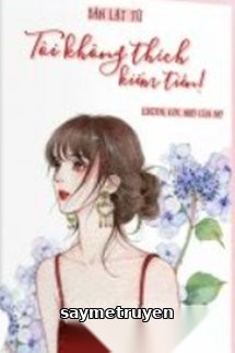 Tôi Không Thích Kiếm Tiền!